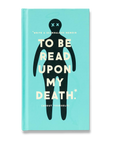 'To Read Upon My Death'